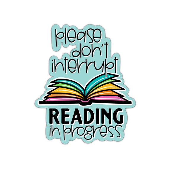 Reading In Progress Sticker: Matte Vinyl Die Cut Sticker