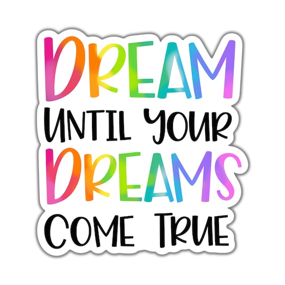 Dream Vinyl Sticker: Motivational Quote, Planner, Laptop