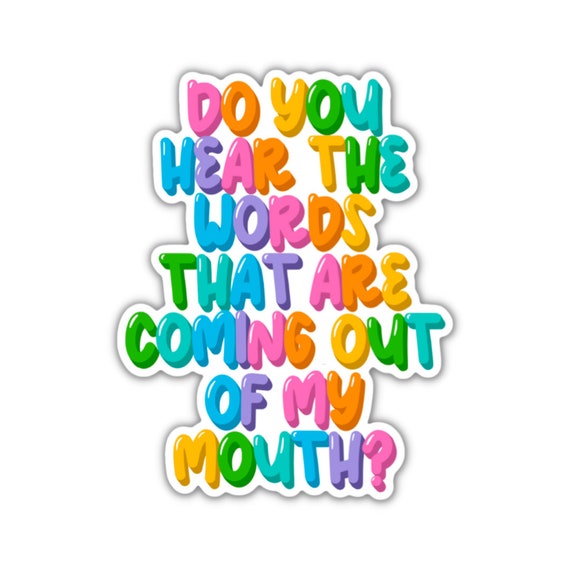 Do You Hear The Words Sticker: Motivational Vinyl Decal