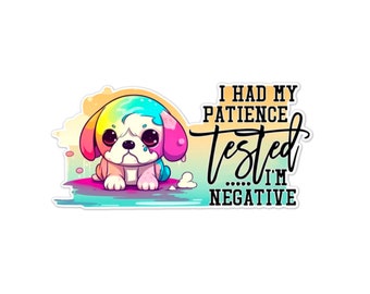 Patience Tested Sarcastic Vinyl Sticker: Laptop, Water Bottle, Planner