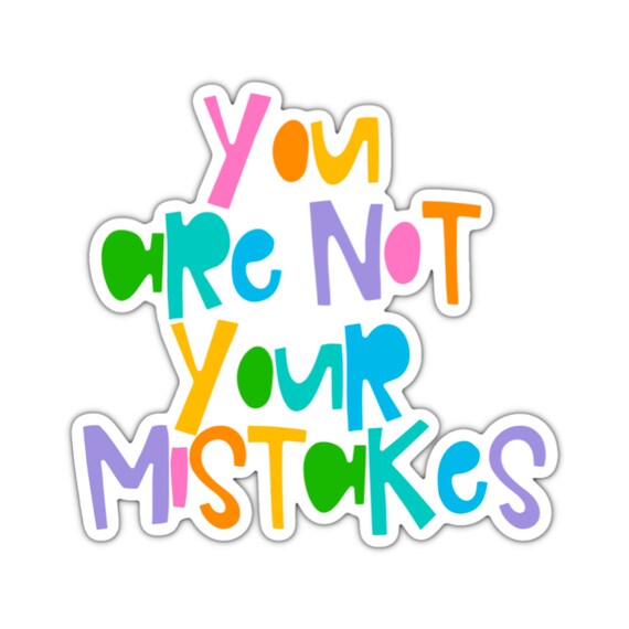 Motivational Quote Sticker: You Are Not Your Mistakes, Laptop Decal