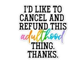 Cancel Adulthood Vinyl Sticker: Sarcastic Water Bottle Decal