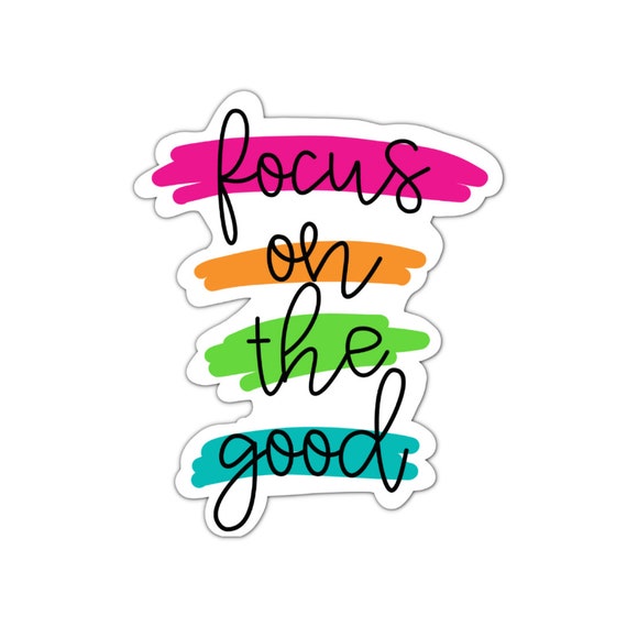 Focus on the Good Sticker: Motivational Vinyl Decal