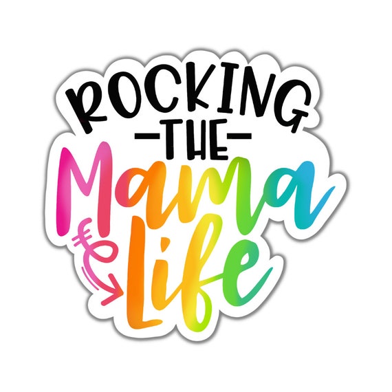 Rocking the Mama Life Sticker: Motivational Vinyl Decal