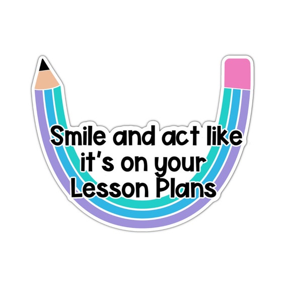 Motivational Quote Sticker: Lesson Plans Vinyl Decal