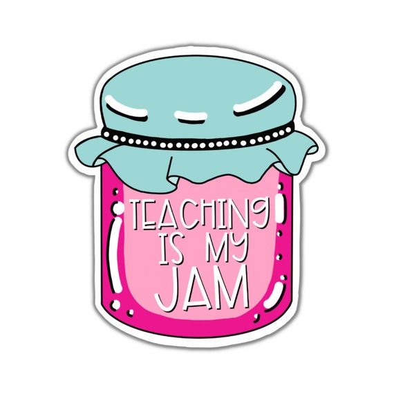 Teaching is my Jam, Adult Stickers, Custom Die Cut Stickers, Cool Stickers, Planner Stickers, Bullet Journal Calendar Stickers