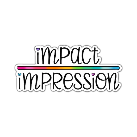 Impact Over Impression Sticker: Motivational Vinyl Decal