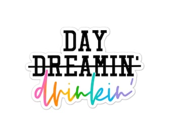 Day Drinkin' Vinyl Sticker: Sarcastic Water Bottle Decal