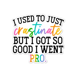 Procrastinate Sticker, Water bottle Sticker, Phone Sticker, Laptop Sticker, iPad Sticker, Planner Sticker, Sarcastic Sticker