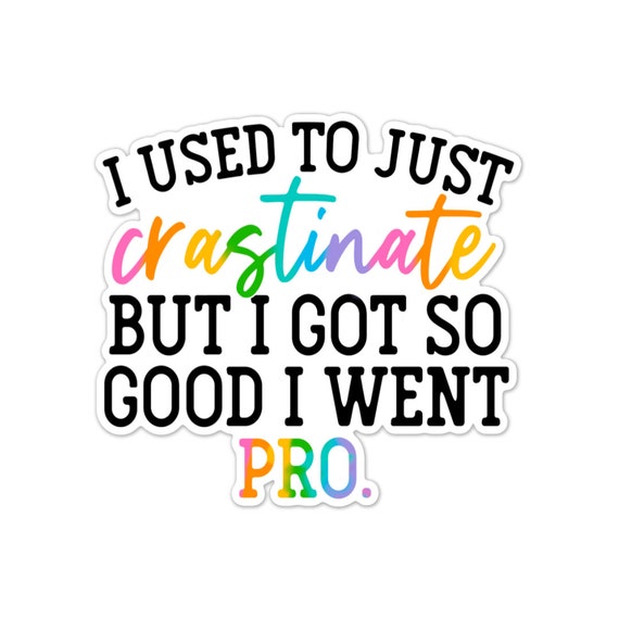 Procrastinate Sticker: Sarcastic Vinyl Decal for Laptop, Planner