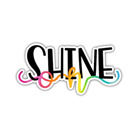 Shine On Vinyl Sticker: Motivational Die Cut Planner Stickers