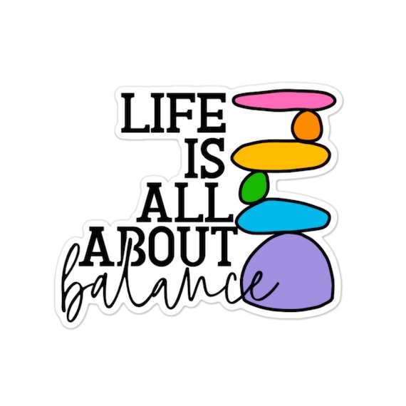 Life is About Balance Sticker: Motivational Vinyl Decal