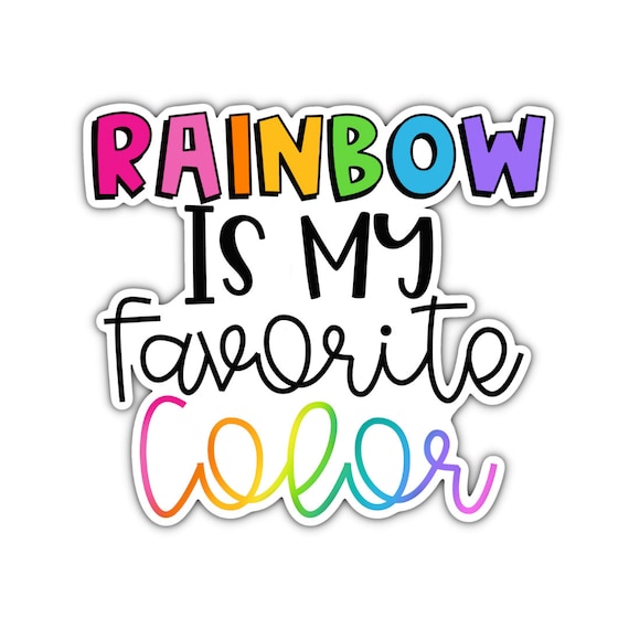 Rainbow Is My Favorite Color Sticker: Motivational Vinyl Decal