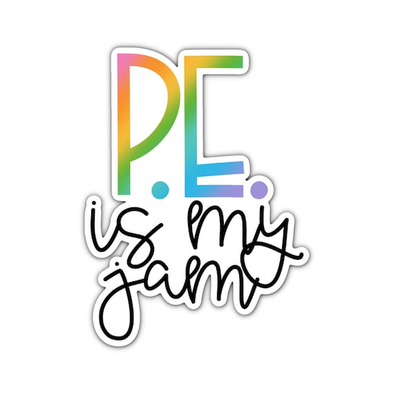 P.E. is my Jam Sticker: Motivational Vinyl Decal