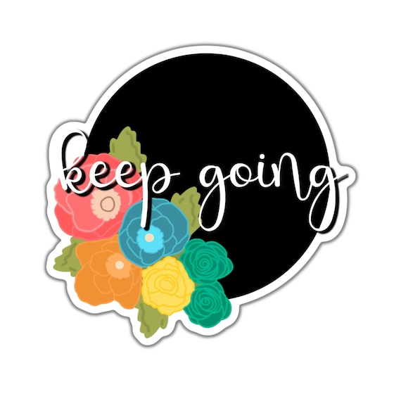 Keep Going Floral Sticker: Motivational Vinyl Decal