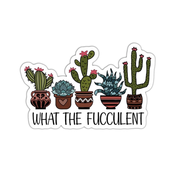 What the Fucculent Sticker: Funny Adulting Planner Stickers