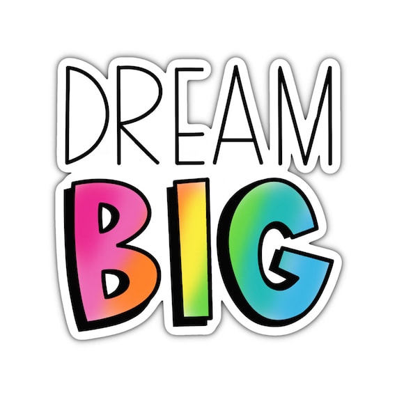 Dream Big Vinyl Sticker: Motivational Quote, Planner Stickers