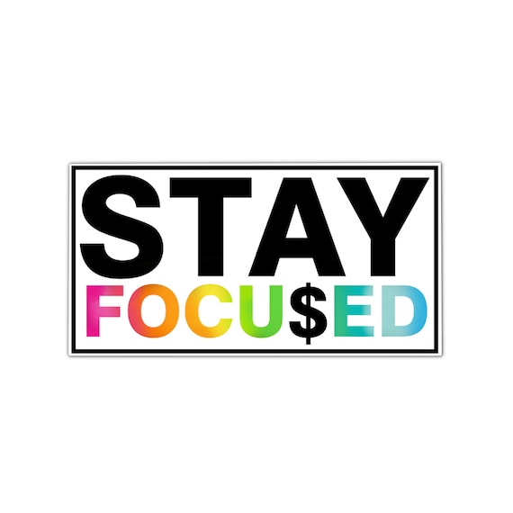 Stay Focused Vinyl Sticker: Motivational Quote, Laptop Decal