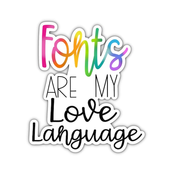 Fonts Are My Love Language Sticker: Motivational Quote, Planner Stickers