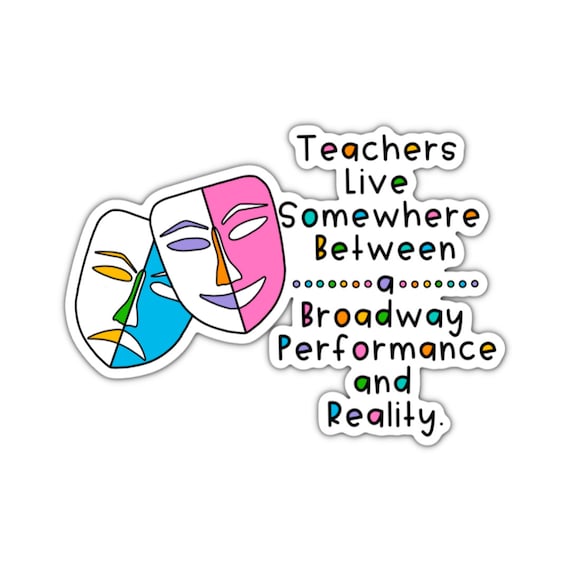 Broadway Teacher Sticker: Motivational Vinyl Decal