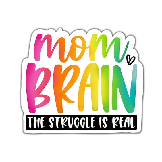 Mom Brain Vinyl Sticker: Motivational Quote, Planner Stickers