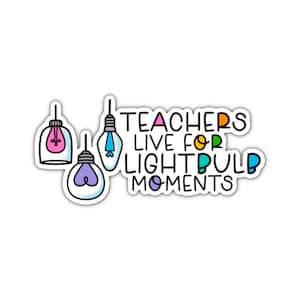 Lightbulb Moments Sticker, Water bottle Sticker, Phone Sticker,  Laptop Sticker, iPad Sticker, Planner Sticker, Teacher Sticker