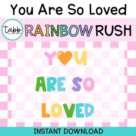 Rainbow Classroom Posters: You Are So Loved Bulletin Board (PDF/PNG Files)