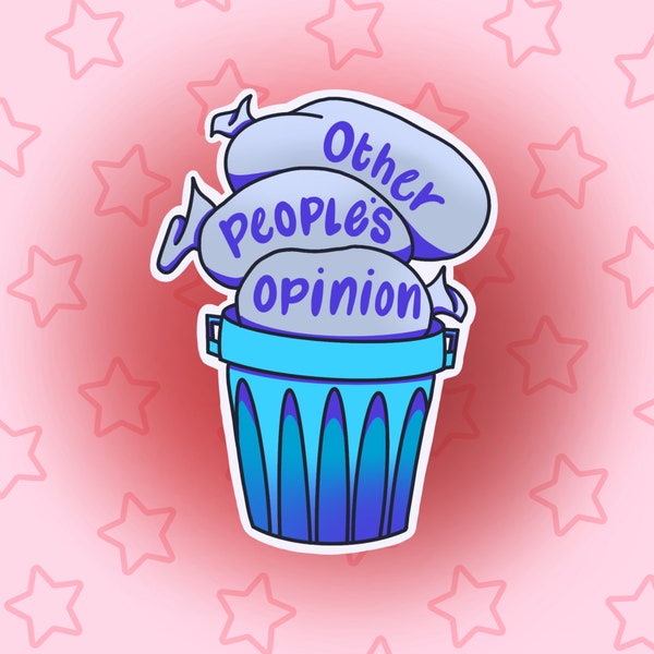 Other Peoples Opinions Trash Can Sticker, Water Bottle Sticker, Car Decal, Laptop Stickers, Helmet Stickers, Kawaii Sticker