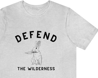 nature defender t-shirt - protect the wilderness - environmental humor