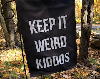Quirky Garden Flag - Keep It Weird Kiddos - Yard Decor (12'' × 18'')