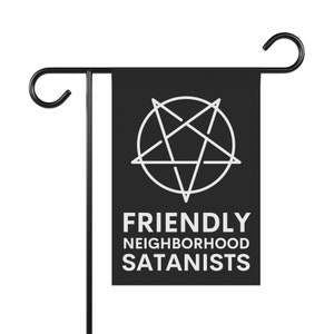 Friendly Neighborhood Satanists Funny Atheist Pagan Witch Hex Yard Flag