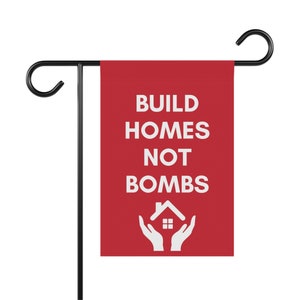 antiwar build homes not bombs peace activist nonviolence Leftist Progressive  politics Garden Flag