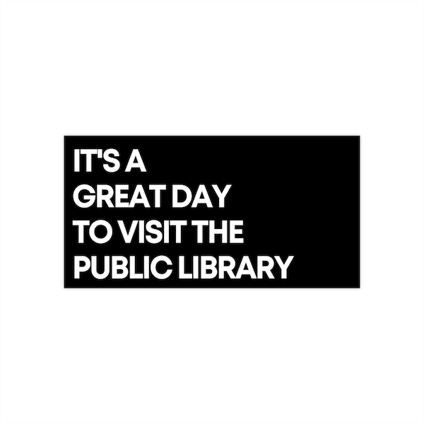 Great Day Read Banned Books Public Library Leftist Free Speech Writer Punk English Teacher Progressive Bumper Sticker