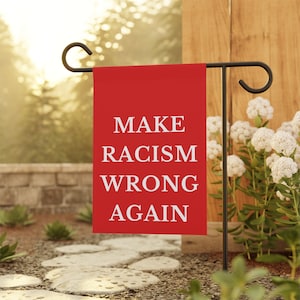Liberal yard sign Make Racism Wrong Again progressive activist resistance leftist christian immigrant pride