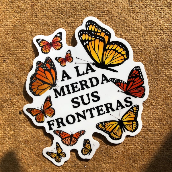 Spanish monarch butterfly immigration rights refugees welcome no walls abolish ice progressive leftist political sticker