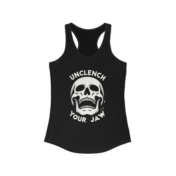 unclench your jaw funny dead inside skull physical therapy yoga workout punk rock Women's Ideal Racerback Tank