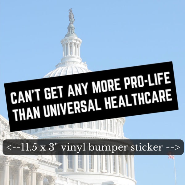 Sarcastic Universal Healthcare Socialism Progressive Medicare Leftist Feminist Black Bumper Sticker