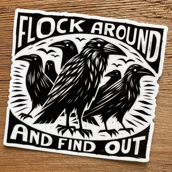 Flock around and find out funny crows blackbirds leftist raven dark academia take no shit Waterproof Vinyl Sticker