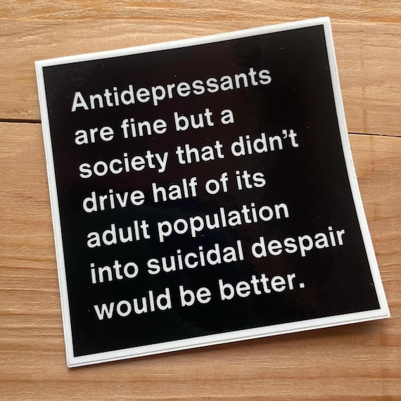 Antidepressants Sticker: sad girl liberal intellectual 3”