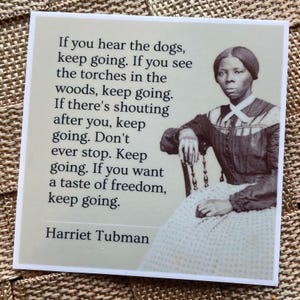 Harriet Tubman Quote Sticker: American History, inspirational gift image 1