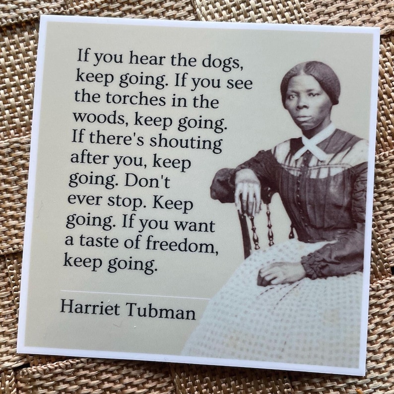 Harriet Tubman Quote Sticker: American History, inspirational gift image 1
