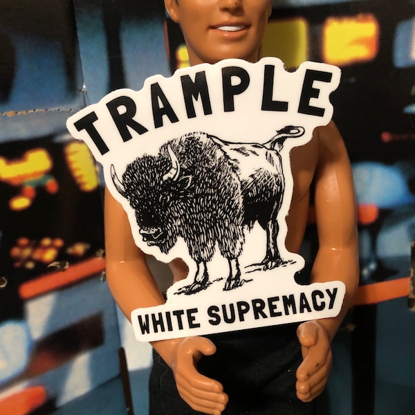 Trample white supremacy antiracist leftist progressive don’t be racist buffalo vinyl sticker