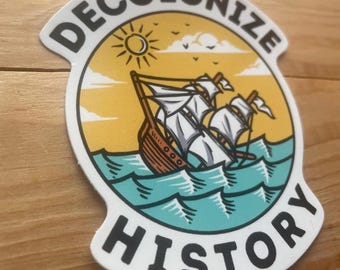 Decolonize history sticker - international comrade 3"