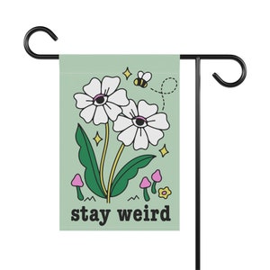 Stay Weird Cosmic Third Eye Bees Psychedelic Wildflowers Pollinator Yard Sign Garden Flag