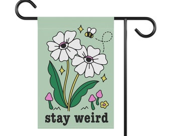 Stay Weird Cosmic Third Eye Bees Psychedelic Wildflowers Pollinator Yard Sign Garden Flag