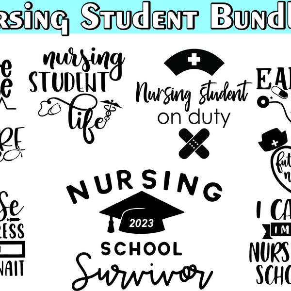 Nursing Student Bundle - 2023 - Future Nurse - Gift for Nurses - Nurse Shirt - Printable, Cricut & Silhouette jpeg, pdf, svg ready files