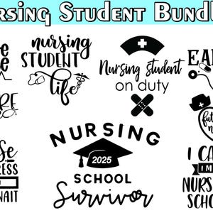 Nursing Student Bundle - 2025 - Future Nurse - Gift for Nurses - Nurse Shirt - Printable, Cricut & Silhouette jpeg, pdf, svg ready files
