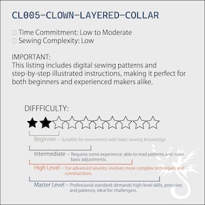 May include: A digital sewing pattern information sheet titled CL005-CLOWN-LAYERED-COLLAR. It lists low to moderate time commitment and low sewing complexity. It includes a difficulty scale with two filled stars out of ten, labelled as beginner level.