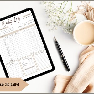 May include: A digital baby log displayed on a tablet. The log includes sections for daily tracking of feeding, diapers, sleep, and activities. The text "Baby Log" is at the top. A pen, a cup of coffee, and flowers are also in the image. The text "Can use digitally!" is also in the image.