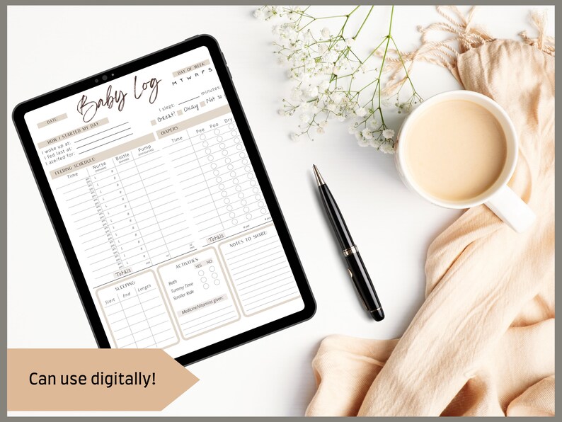 May include: A digital baby log displayed on a tablet. The log includes sections for daily tracking of feeding, diapers, sleep, and activities. The text "Baby Log" is at the top. A pen, a cup of coffee, and flowers are also in the image. The text "Can use digitally!" is also in the image.